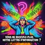 Vous ne recevez plus notre newsletter ? 🤔📭